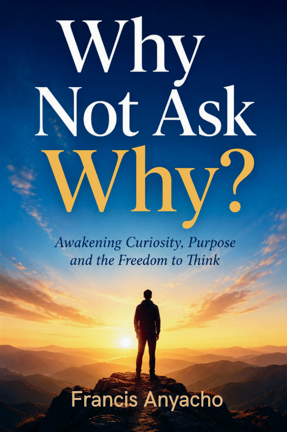 Cover of Why Not Ask Why? by Francis Anyacho